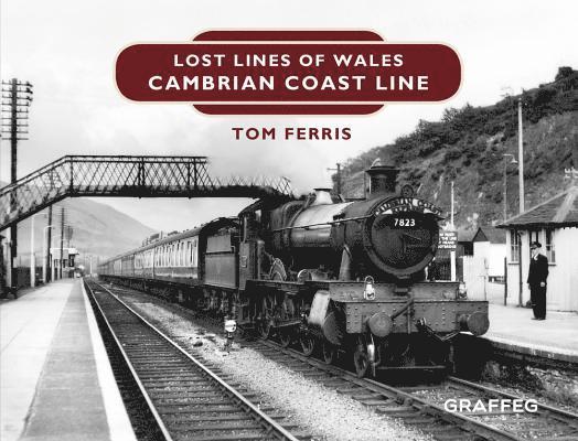 Lost Lines of Wales: Cambrian Coast Line 1