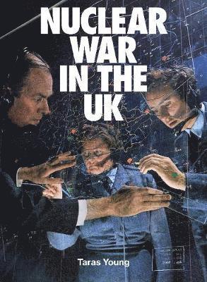 Taras Young - Nuclear War In The UK, Inbunden