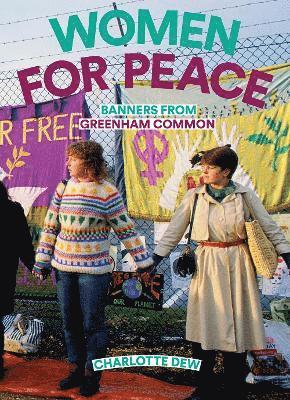 Women For Peace: Banners From Greenham Common