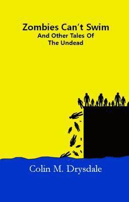 Zombies Can't Swim And Other Tales From The Undead 1