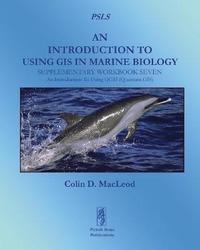 bokomslag An Introduction to Using GIS in Marine Biology: Supplementary Workbook Seven