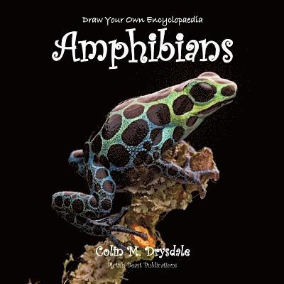 Colin M Drysdale, Colin M. Drysdale - Draw Your Own Encyclopaedia Amphibians, Häftad