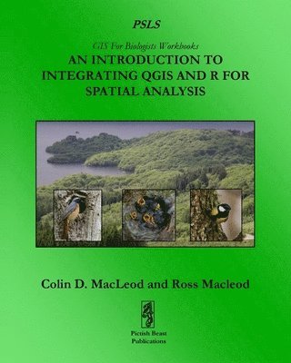 Colin D MacLeod - Introduction To Integrating QGIS And R For Spatial Analysis, Häftad