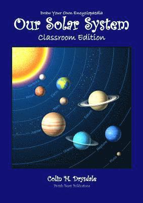 Colin M Drysdale - Draw Your Own Encyclopaedia Our Solar System Classroom Edition, Häftad