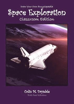 Draw Your Own Encyclopaedia Space Exploration Classroom Edition 1