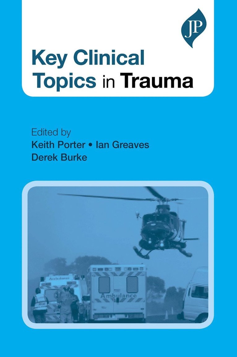 Keith Porter, Ian Greaves, Derek Burke - Key Clinical Topics in Trauma, Häftad