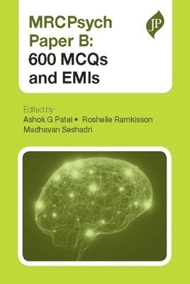 MRCPsych Paper B: 600 MCQs and EMIs 1