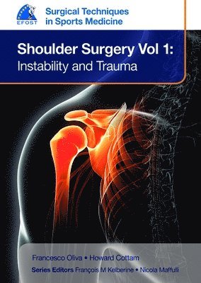 EFOST Surgical Techniques in Sports Medicine - Shoulder Surgery, Volume 1: Instability and Trauma 1