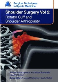 bokomslag EFOST Surgical Techniques in Sports Medicine - Shoulder Surgery, Volume 2: Rotator Cuff and Shoulder Arthroplasty