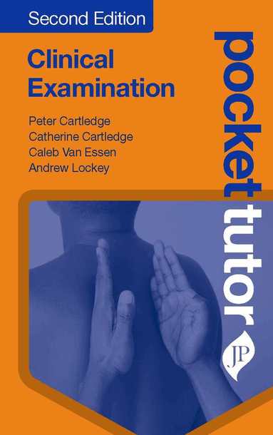 Peter Cartledge, Catherine Cartledge, Caleb Van Essen, Andrew Lockey - Pocket Tutor Clinical Examination, Häftad