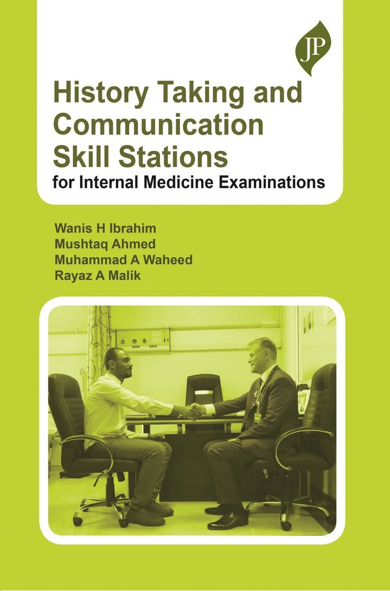 Wanis H Ibrahim, Mushtaq Ahmad, Muhammad A Waheed, Rayaz A Malik - History Taking and Communication Skill Stations for Internal Medicine Examinations, Häftad