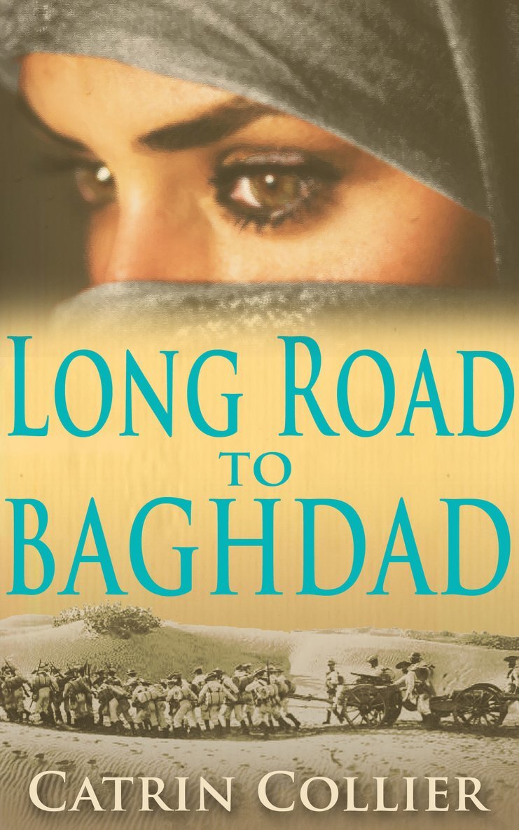 Catrin Collier - Long Road to Baghdad, Inbunden
