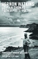 bokomslag Vernon Watkins on Dylan Thomas and Other Poets and Poetry