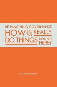 bokomslag Re-Imagining Governance