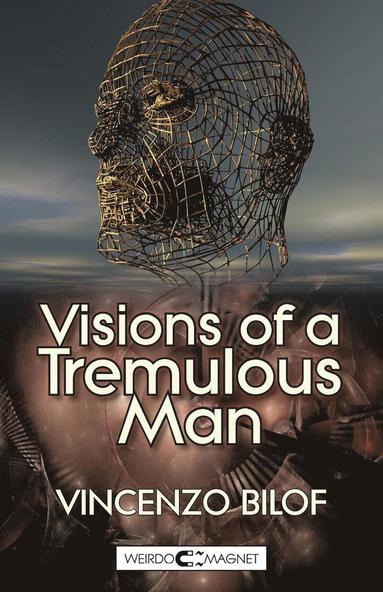 Vincenzo Bilof - Visions of a Tremulous Man, Häftad