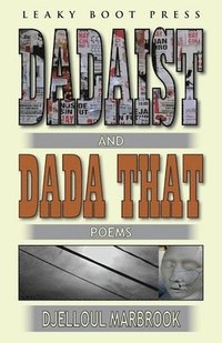 bokomslag Dadaist and Dada That