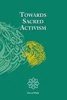Dawud Walid - Towards Sacred Activism, Häftad. Tillgänglighet: Lägg i varukorg