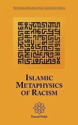 Dawud Walid - Islamic Metaphysics of Racism, Häftad. Tillgänglighet: Lägg i varukorg