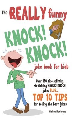 bokomslag The Really Funny Knock! Knock! Joke Book for Kids