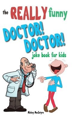 The Really Funny Doctor! Doctor! Joke Book For Kids 1