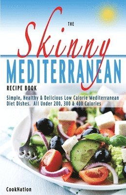 Cooknation - Skinny Mediterranean Recipe Book, Häftad