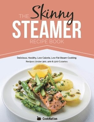 CookNation, Cooknation, CookNation, - Skinny Steamer Recipe Book, Häftad