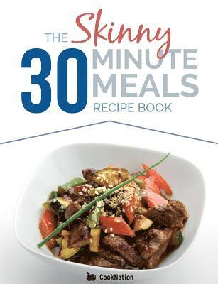 Cooknation, CookNation - Skinny 30 Minute Meals Recipe Book, Häftad