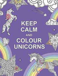bokomslag Keep Calm and Colour Unicorns