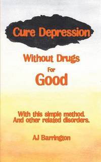 bokomslag Cure Depression Without Drugs for Good