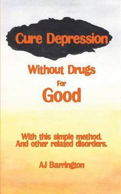 bokomslag Cure Depression Without Drugs for Good