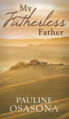 Pauline Osasona - My Fatherless Father, Inbunden