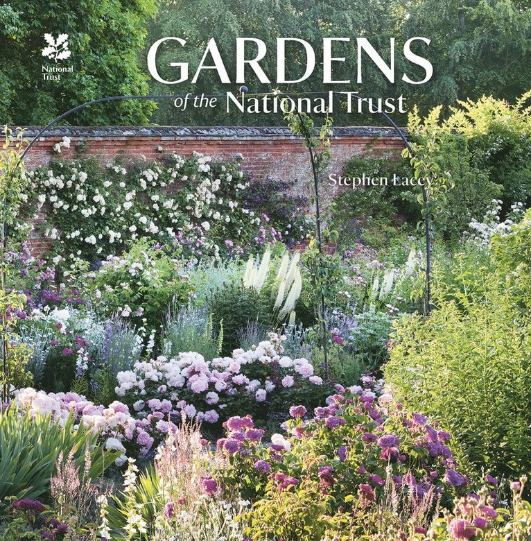 Stephen Lacey, National Trust Books - Gardens of the National Trust, Inbunden
