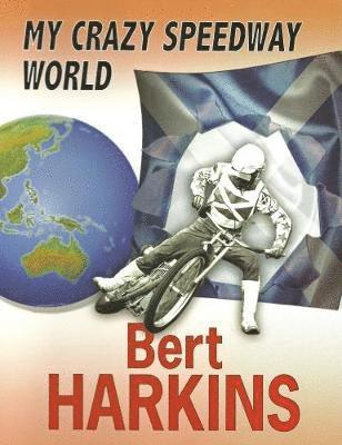 Bert Harkins - My Crazy Speedway World, Häftad