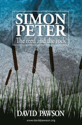 David Pawson - Simon Peter: The Reed and the Rock, Häftad