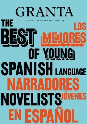 Granta 155: Best of Young Spanish-Language Novelists 2 1