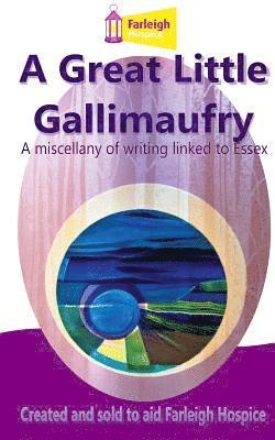 A Great Little Gallimaufry: A miscellany of writing linked to Essex 1
