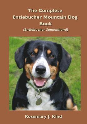 The Complete Entlebucher Mountain Dog Book 1