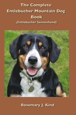 bokomslag Complete Entlebucher Mountain Dog Book