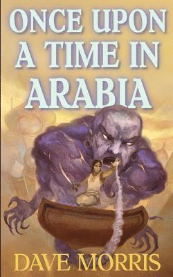 Dave Morris - Once Upon a Time in Arabia, Häftad