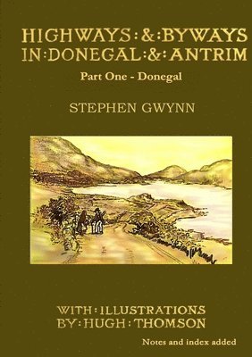 Highways and Byways in Donegal and Antrim: Part One Donegal 1