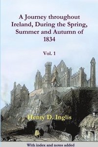 bokomslag A Journey throughout Ireland, During the Spring, Summer and Autumn of 1834
