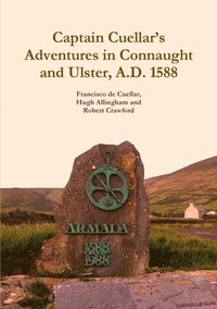 bokomslag Captain Cuellar's Adventures in Connaught and Ulster, A.D. 1588