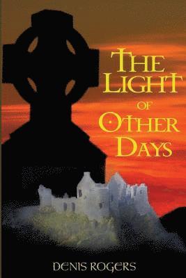 Denis Rogers - Light of Other Days, Häftad