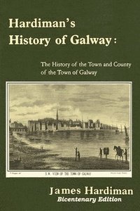 bokomslag Hardiman's History of Galway