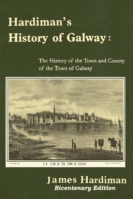 Hardiman's History of Galway 1