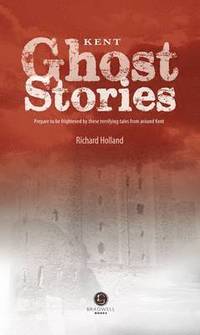 bokomslag Kent Ghost Stories