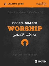 bokomslag Gospel Shaped Worship Leader's Guide
