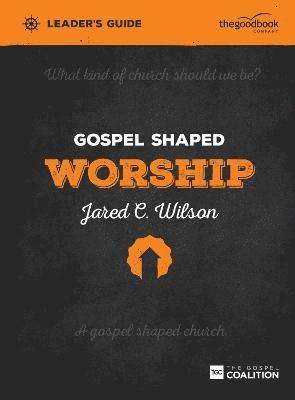 bokomslag Gospel Shaped Worship Leader's Guide