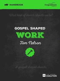bokomslag Gospel Shaped Work Handbook
