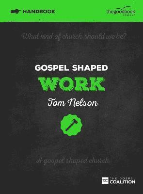 bokomslag Gospel Shaped Work Handbook